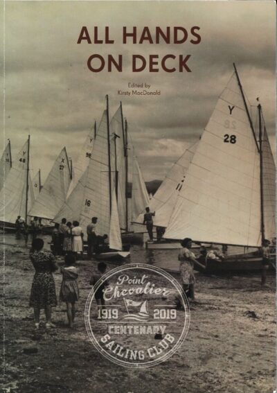 ALL HANDS ON DECK - PT CHEV SAILING CLUB 1919-2019