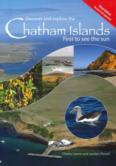 DISCOVER AND EXPLORE THE CHATHAM ISLANDS, 3rd edition
