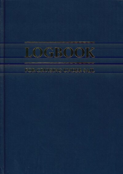 LOGBOOK FOR CRUISING UNDER SAIL - HARDBACK