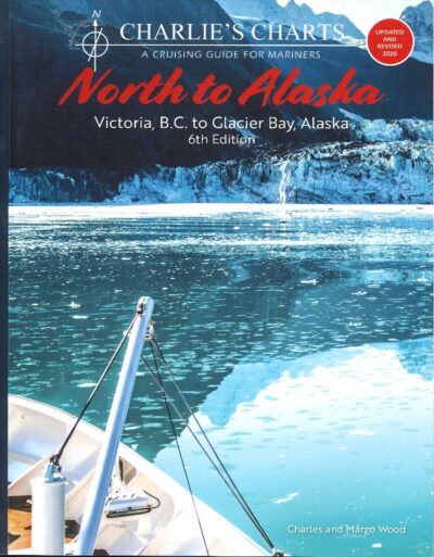 CHARLIE'S CHARTS - NORTH TO ALASKA (VICTORIA B.C. TO GLACIER BAY, ALASKA)