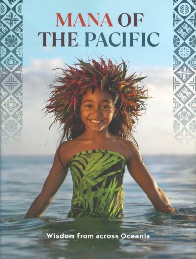 MANA OF THE PACIFIC. WISDOM FROM ACROSS OCEANIA