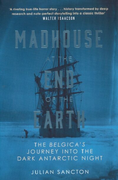 MADHOUSE AT THE END OF THE EARTH