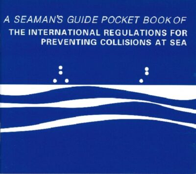 A SEAMAN'S GUIDE POCKET BOOK OF THE INTERNATIONAL REGULATIONS FOR PREVENTING COLLISIONS AT SEA