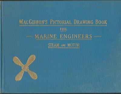 MACGIBBON'S PICTORIAL DRAWING BOOK FOR MARINE ENGINES: SAIL AND MOTOR