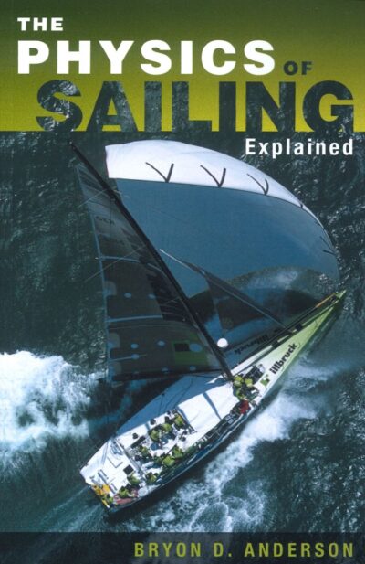 THE PHYSICS OF SAILING EXPLAINED