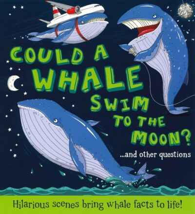 COULD A WHALE SWIM TO THE MOON?