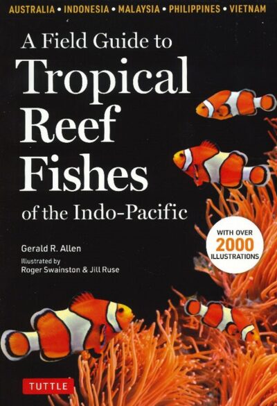 A FIELD GUIDE TO TROPICAL REEF FISHES OF THE INDO-PACIFIC