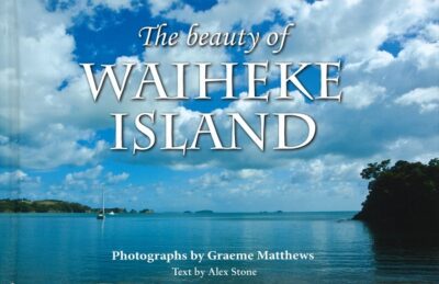 THE BEAUTY OF WAIHEKE ISLAND
