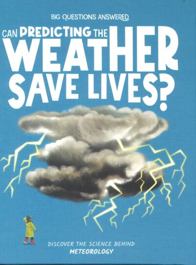 CAN PREDICTING THE WEATHER SAVE LIVES?