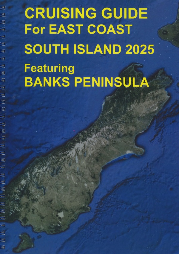 CRUISING GUIDE FOR EAST COAST SOUTH ISLAND 2025 FEATURING BANKS PENINSULA