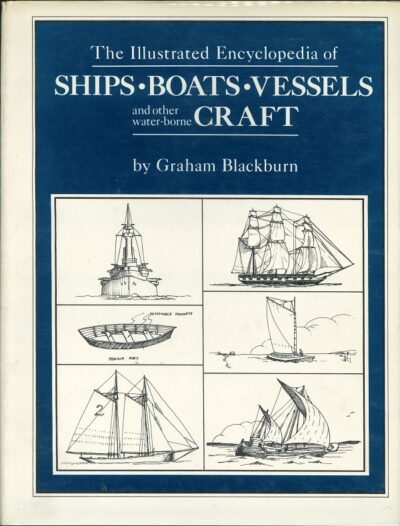 THE ILLUSTRATED ENCYCLOPEDIA OF SHIPS, BOATS, VESSELS AND OTHER WATER-BOURNE CRAFT