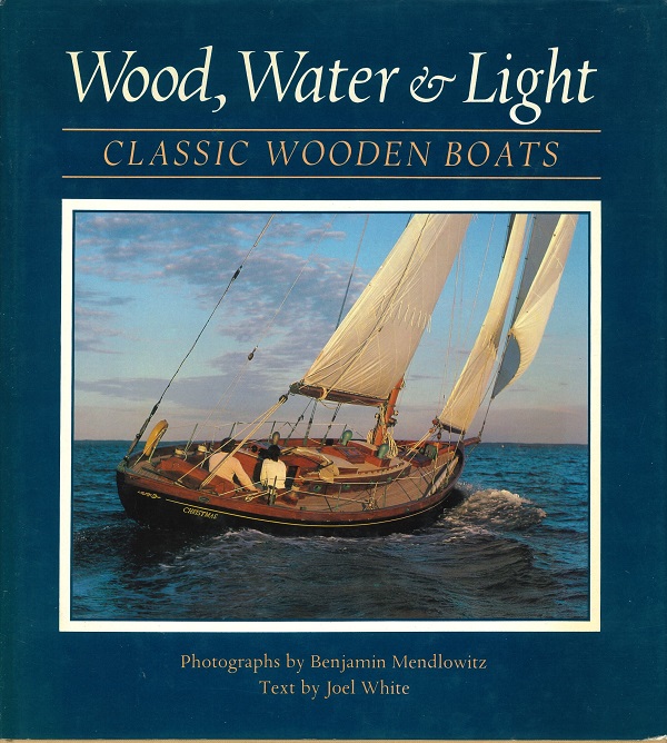 WOOD, WATER & LIGHT: CLASSIC WOODEN BOATS
