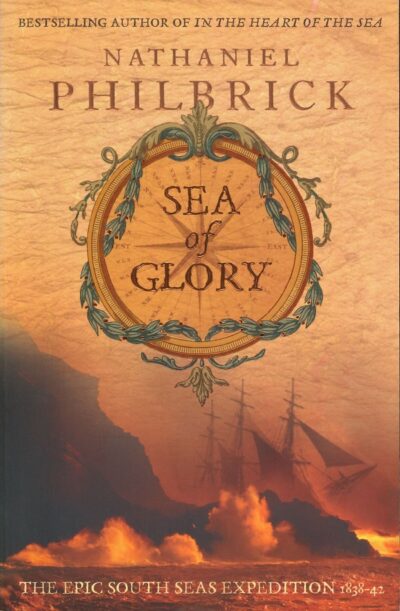 SEA OF GLORY - THE EPIC SOUTH SEAS EXPEDITION 1838-1842