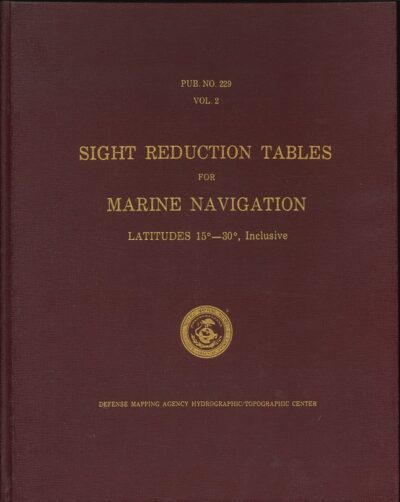 SIGHT REDUCTION TABLES FOR MARINE NAVIGATION LATITUDES 15-30, INCLUSIVE VOL. 2