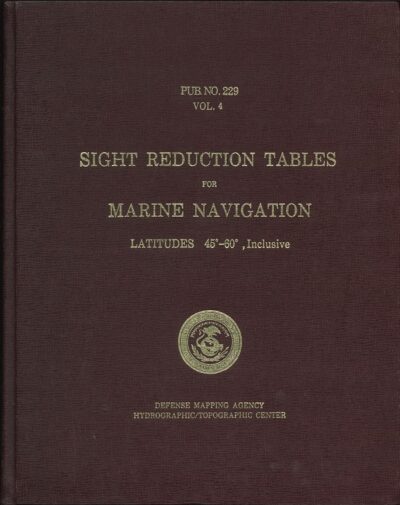 SIGHT REDUCTION TABLES FOR MARINE NAVIGATION LATITUDES 45-60, INCLUSIVE VOL. 4