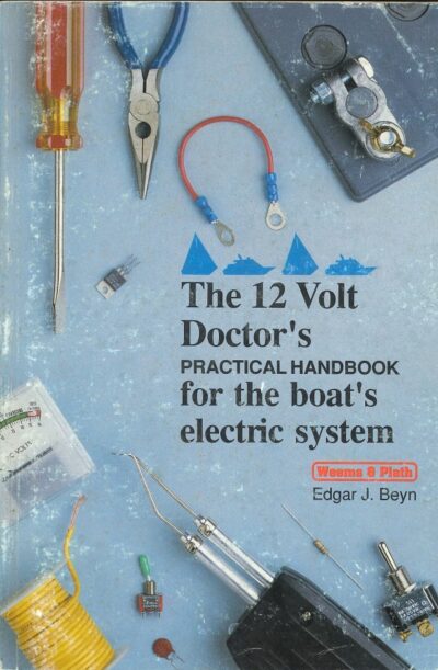 THE 12 VOLT DOCTOR'S PRACTICAL HANDBOOK FOR THE BOAT'S ELECTRICAL SYSTEM