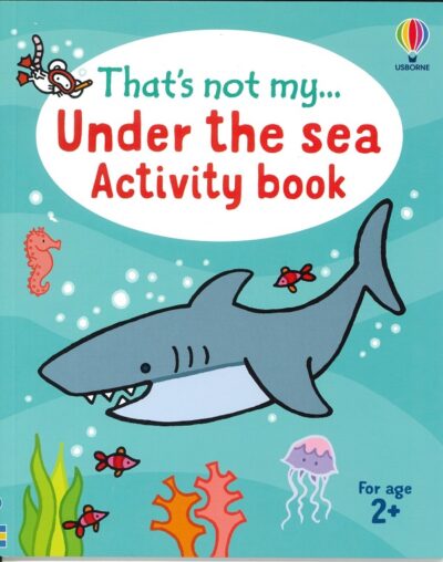 THAT'S NOT MY... UNDER THE SEA ACTIVITY BOOK