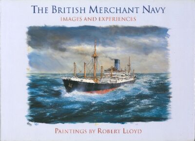 THE BRITISH MERCHANT NAVY : IMAGES AND EXPERIENCES *